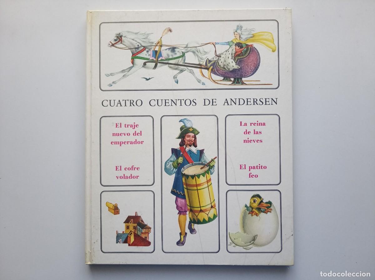Libros de segunda mano: CUATRO CUENTOS DE ANDERSEN. EL PATITO FEO. EL COFRE VOLADOR. LA REINA DE LAS NIEVES.1972. ILUSTRADO