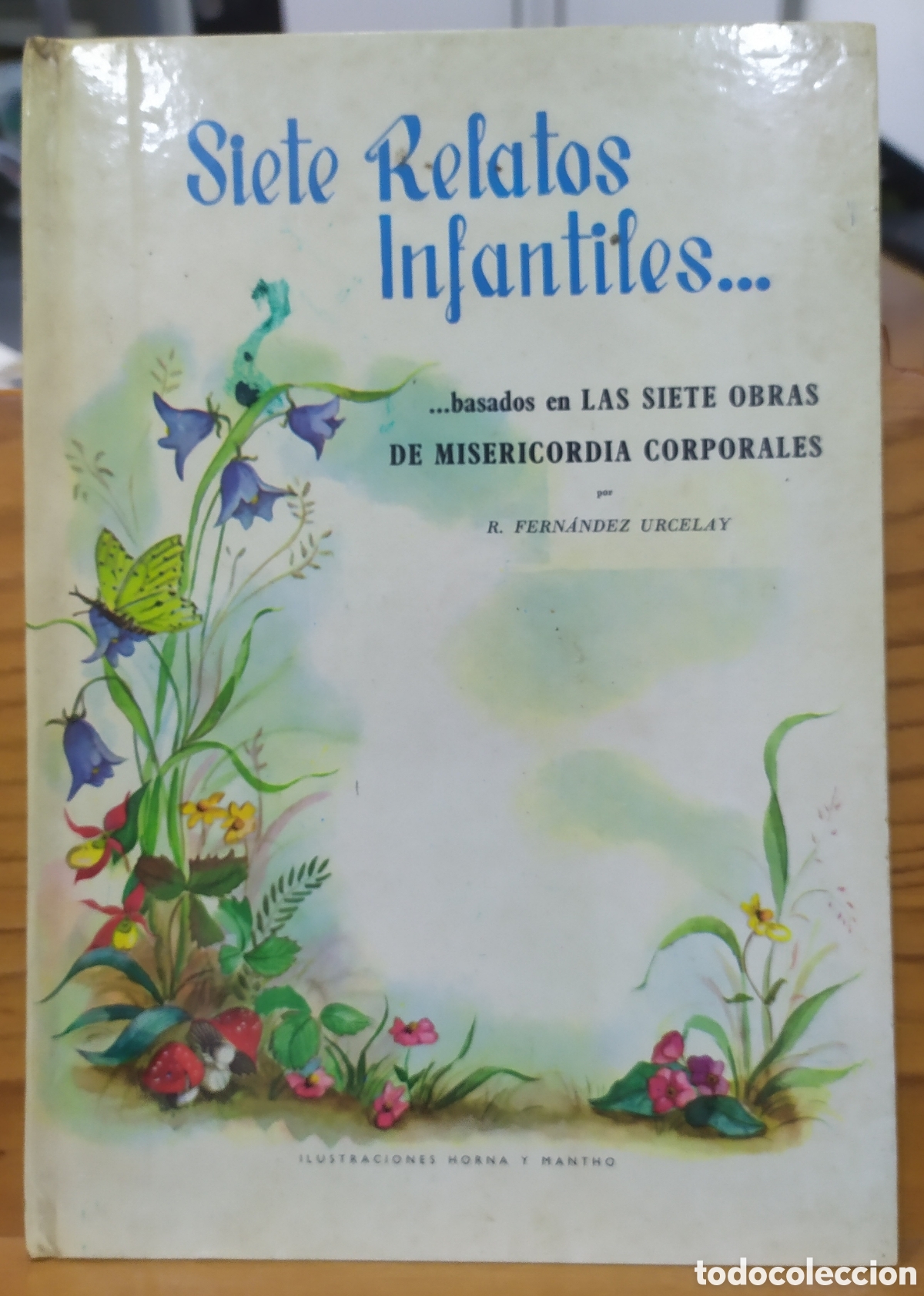 Libros de segunda mano: Siete relatos infantiles, basados en las siete obras de misericordia corporales por R. Fern&aacute;ndez Urc