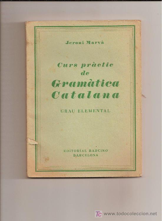 Libros de segunda mano: Curs pr&agrave;ctic de gram&agrave;tica Catalana, Jeroni Marv&agrave;. 1937 - Foto 1