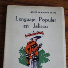 Libros de segunda mano: LENGUAJE POPULAR EN JALISCO .. POR ALBERTO M BRAMBILA PELAYO 1957. Lote 21765708