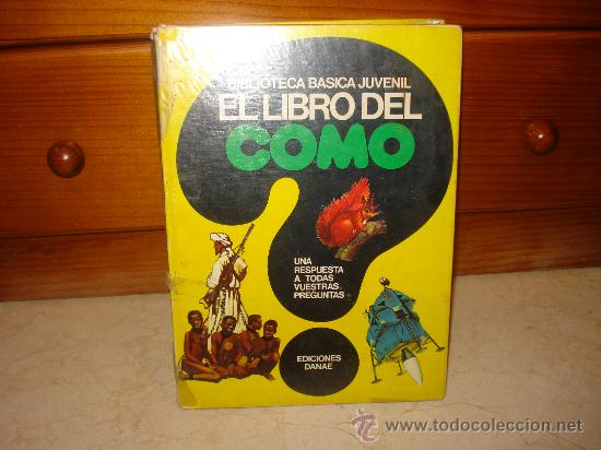 Libros de segunda mano: BIBLIOTECA BASICA JUVENIL - EL LIBRO DEL COMO - EDICIONES DANAE 1978 - Foto 1