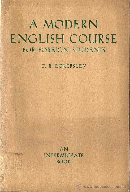 Libros de segunda mano: A modern English course for foreign students...intermediate / by C. E. Eckersley * INGL&Eacute;S * - Foto 1