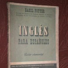 Libros de segunda mano: INGLÉS PARA ESPAÑOLES (CURSO ELEMENTAL) POR BASIL POTTER DE ED. JUVENTUD EN BARCELONA 1965