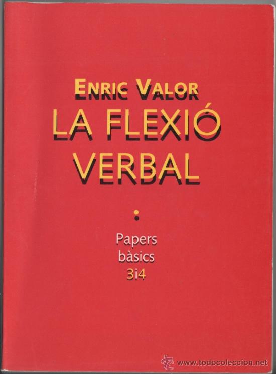 Libros de segunda mano: LA FLEXI&Ograve; VERBAL - ENRIC VALOR, 25&ordm; ED. 2000 - Foto 1