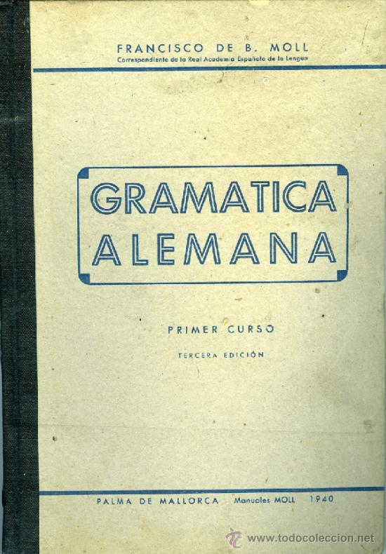 Libros de segunda mano: FRANCISCO DE B. MOLL. GRAMATICA ALEMANA. - Foto 1