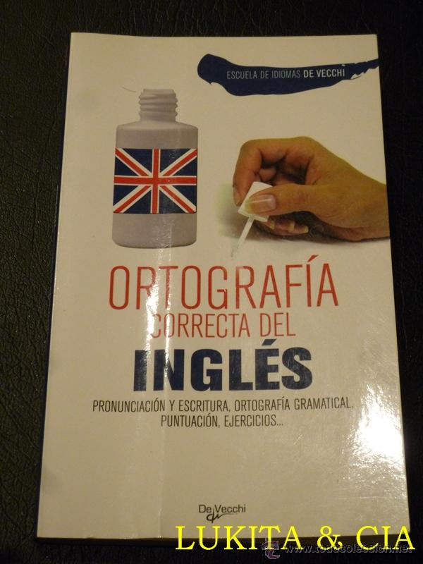 Libros de segunda mano: ORTOGRAF&Iacute;A CORRECTA DEL INGL&Eacute;S - ESCUELA DE IDIOMAS DE VECCHI - Foto 1