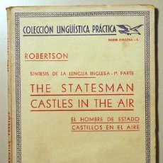 Libros de segunda mano: ROBERTSON - SÍNTESIS DE LA LENGUA INGLESA. THE ESTATESMAN CASTLES IN THE AIR - MADRID 1938. Lote 54816580