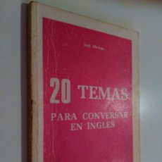 Libros de segunda mano: 20 TEMAS PARA CONVERSAR EN INGLÉS. - MERINO, JOSÉ.-. Lote 56644627