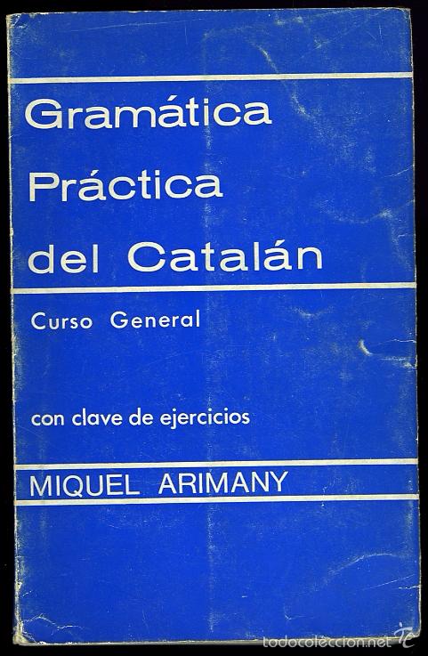 Libros de segunda mano: Miquel Arimany: Gram&aacute;tica Pr&aacute;ctica del Catal&aacute;n. Curso General con clave de ejercicios - Foto 1