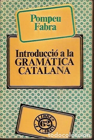 Libros de segunda mano: INTRODUCCION A LA GRAMATICA CATALANA POMPEU FABRA - Foto 1