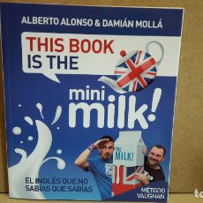 Libros de segunda mano: THIS BOOK IS THE MINI MILK / ALBERTO ALONSO / DAMIÁN MOLLÁ - MÉTODO VAUGHAN / COMO NUEVO.. Lote 227608860