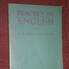 Libros de segunda mano: PRACTICE IN ENGLISH POR BOYD Y MOON DE ED. LONGMANS EN LONDRES 1952. Lote 83566692