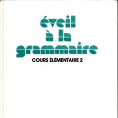 Libros de segunda mano: EN FRANCÉS. ÉVEIL À LA GRAMMAIRE, COURS ÉLÉMENTAIRE. CASTEILLA, PARIS 1977.. Lote 116255735