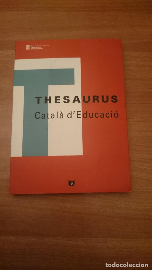 Libros de segunda mano: THESAURUS, CATAL&Agrave; DEDUCACI&Oacute; - Foto 1