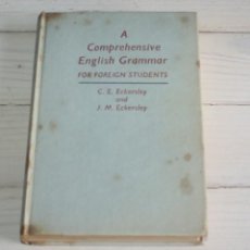 Libros de segunda mano: A COMPREHENSIVE ENGLISH GRAMMAR FOR FOREIGN STUDENTS – ECKERSLEY AND ECKERSLEY 1966