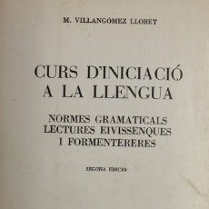 Libros de segunda mano: CURS D'INICIACIÓ A LA LLENGUA. NORMES GRAMATICALS LECTURES EIVISSENQUES I FORMENTERERES.. Lote 123259423