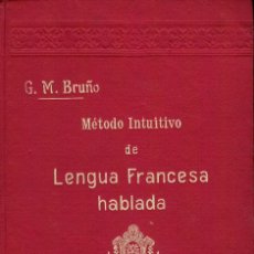Libros de segunda mano: G. M. BRUÑO, MÉTODO INTUITIVO DE LENGUA FRANCESA HABLADA. Lote 136670510