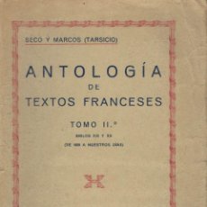 Libros de segunda mano: T. SECO Y MARCOS, ANTOLOGÍA DE TEXTOS FRANCESES. TOMO II. SIGLOS XIX Y XX (DE 1850 A NUESTROS DÍAS). Lote 136671310