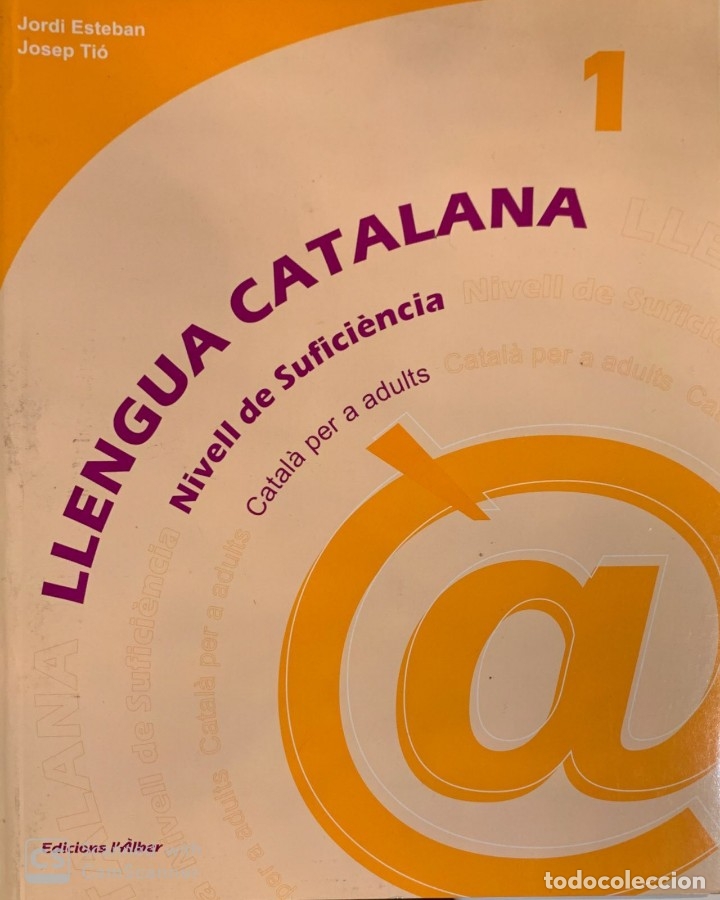 Libros de segunda mano: JORDI ESTABAN & JOSEP TIÓ. Llengua catalana. Nivell de Suficiència. Català per a adults. Bcn, 1999. - Foto 1 - 173603290