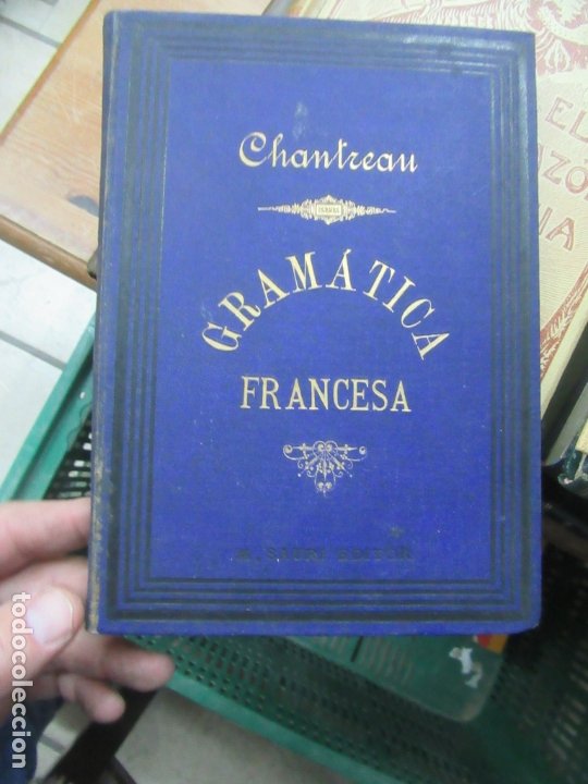 GRAMÁTICA FRANCESA, D. PEDRO NICOLÁS CHANTREAU. L.1405-768 (Libros de Segunda Mano - Cursos de Idiomas)