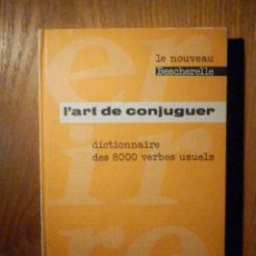 Libros de segunda mano: L´ART DE CONJUGUER - DICCIONARIO DE FRANCÉS - 8000 VERBOS USUALES Y CONJUGACIONES - HATIER 1959