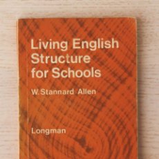 Libros de segunda mano: LIVING ENGLISH STRUCTURE FOR SCHOOLS - STANNARD ALLEN, W,. Lote 199696262