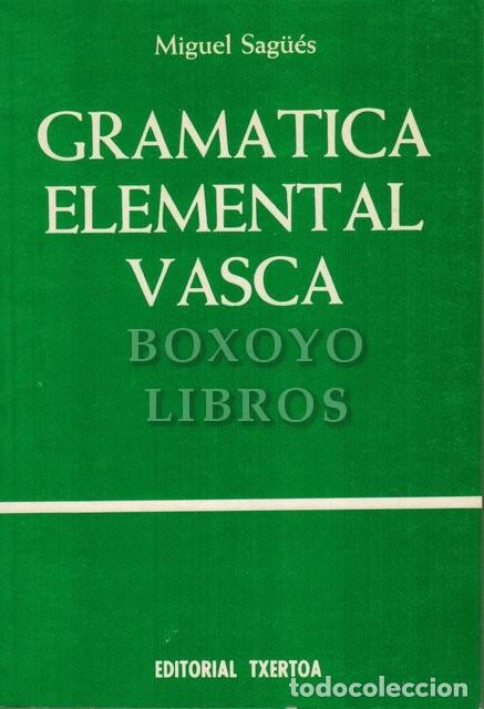 Libros de segunda mano: SAG&Uuml;&Eacute;S, Miguel. Gram&aacute;tica elemental vasca. Gram&aacute;tica comparada - Foto 1