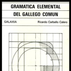 Libros de segunda mano: N673 - MANUAL DE GRAMATICA ELEMENTAL DEL GALLEGO COMUN. R. CARBALLO CALERO. ED. GALAXIA. GALICIA.. Lote 219448357