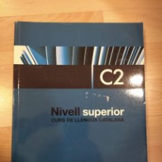 Libri di seconda mano: 'NIVELL SUPERIOR C2. CURS DE LLENGUA CATALANA'. CASTELLNOU. Lote 226775195