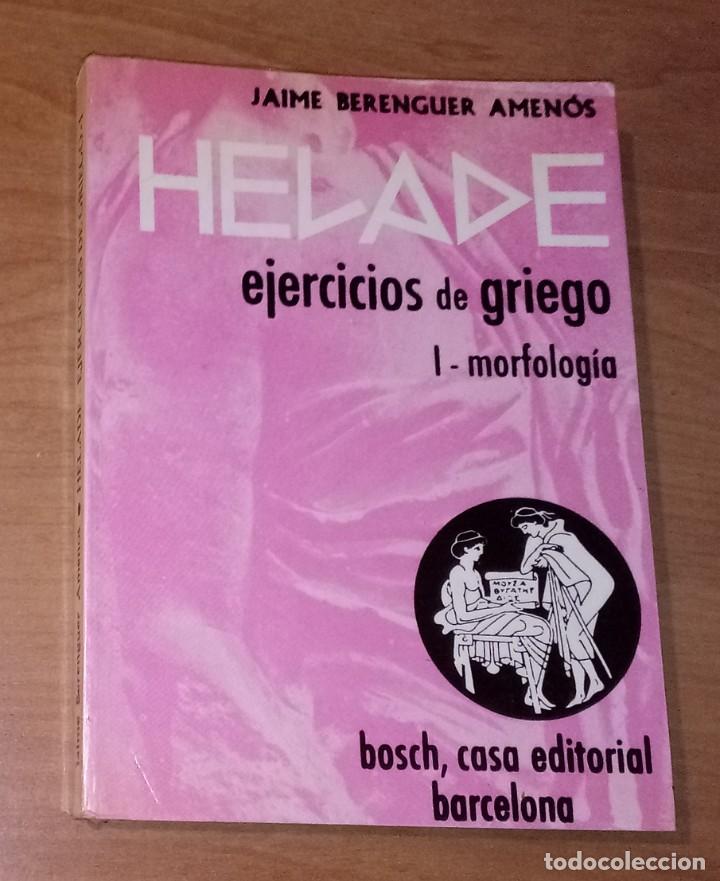 JAIME BERENGUER AMENÓS - HELADE. EJERCICIOS DE GRIEGO. I. MORFOLOGÍA (Libros de Segunda Mano - Cursos de Idiomas)