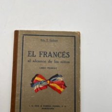Libros de segunda mano: EL FRANCÉS AL ALCANCE DE LOS NIÑOS. RDO. T. GUIBERT. LIBRO PRIMERO. SEIX BARRAL. BARCELONA,1924. Lote 298183373
