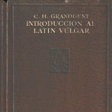 Libros de segunda mano: INTRODUCCIÓN AL LATÍN VULGAR (G.H. GRANDGENT 1952) TELA, SIN USAR.