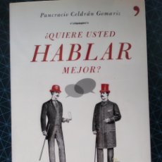 Libros de segunda mano: QUIERE USTED HABLAR MEJOR PANCRACIO CELDRÁN GOMARIZ TEMAS DE HOY 2010