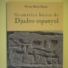 Libros de segunda mano: GRAMATICA BASICA DE DJUDEO-ESPANYOL - FERRAN MARIN RAMOS - EDICIONES CAMELOT, 2014, 1ª EDICION. Lote 327847268