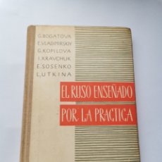 Libros de segunda mano: EL RUSO ENSEÑADO POR LA PRÁCTICA G. BOGATOVA EDITORIAL PROGRESO. Lote 345850003