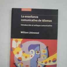 Libros de segunda mano: WILLIAM LITTLEWOOD - LA ENSEÑANZA COMUNICATIVA DE IDIOMAS