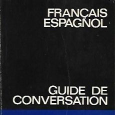 Libros de segunda mano: GUIDE DE CONVERSATION - FRANÇAIS / ESPAGNOL - 1988. Lote 362914125