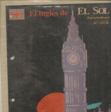 Libros de segunda mano: EL INGLÉS DE EL SOL. CURSO DE INGLÉS. PATROCINADO POR ANAYA. ¡¡COMPLETO!!. 1990.(P/B71). Lote 364360566