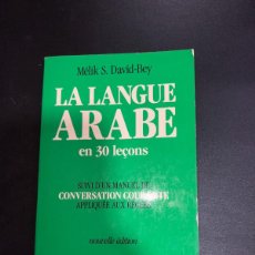 Libros de segunda mano: LA LANGUE ARABE EN 30 LEÇONS. MELIK S. DAVID-BEY. EDIDIONS ALBIN MICHEL. PARIS, 1986.PAGS:88