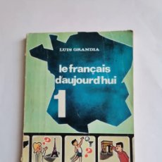 Libros de segunda mano: LE FRANÇAIS D'AUJOURD'HUI LUIS GRANDIA BELLO FRANCÉS 1968. Lote 399614074