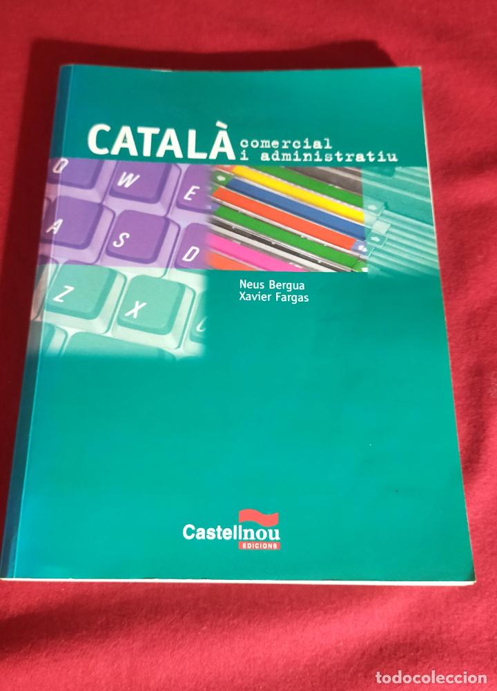 Libros de segunda mano: CATALA COMERCIAL I ADMINISTRATIU - CATALA - Foto 1