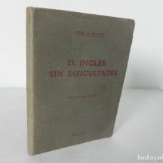 Libros de segunda mano: EL INGLÉS SIN DIFICULTADES (CECIL C. PORTER) 1ª Y 2ª CURSO - BARCELONA-1948. Lote 402445984