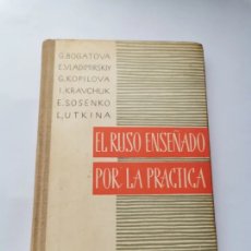 Libros de segunda mano: EL RUSO ENSEÑADO POR LA PRÁCTICA G. BOGATOVA EDITORIAL PROGRESO