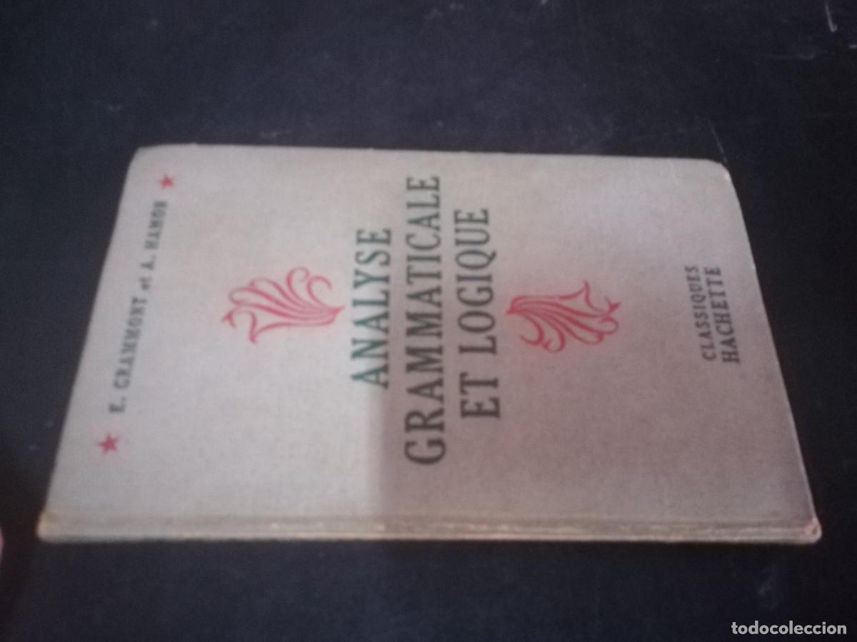 Libros de segunda mano: ANALYSE GRAMMATICALE ET LOGIQUE / E.GRAMMONT / AP709 / HACHETTE / FRANCES - Foto 1