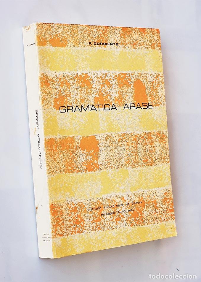 Libros de segunda mano: GRAM&Aacute;TICA &Aacute;RABE - CORRIENTE, F. - Foto 1