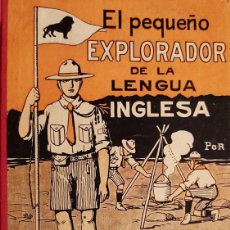 Libros de segunda mano: EL PEQUEÑO EXPLORADOR DE LA LENGUA INGLESA, 1919.