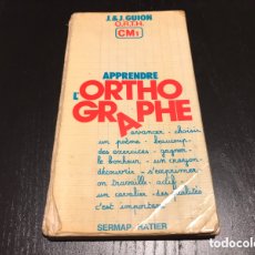 Libros de segunda mano: LIBRO APPRENDRE L’ORTHOGRAPHE CM1 J & J GUION 1980