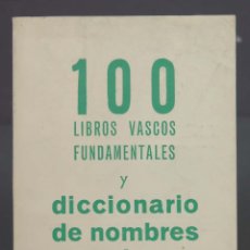 Libros de segunda mano: 100 LIBROS VASCOS FUNDAMENTALES Y DICCIONARIO DE NOMBRES EUSKÉRICOS