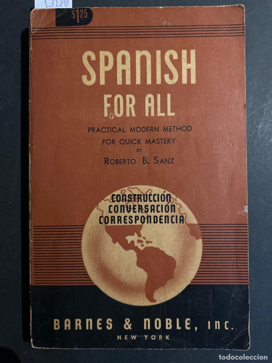 Libros de segunda mano: SPANISH FOR ALL, PRACTICAL MODERN METHOD FOR QUICK MASTERY, ROBERTO B SANZ - Foto 1