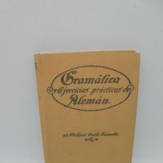 Libros de segunda mano: GRAMATICA Y EJERCICIOS PRACTICOS DE ALEMAN. RICHARD RATTI-KAMEKE. 1932. PAGS : 182.